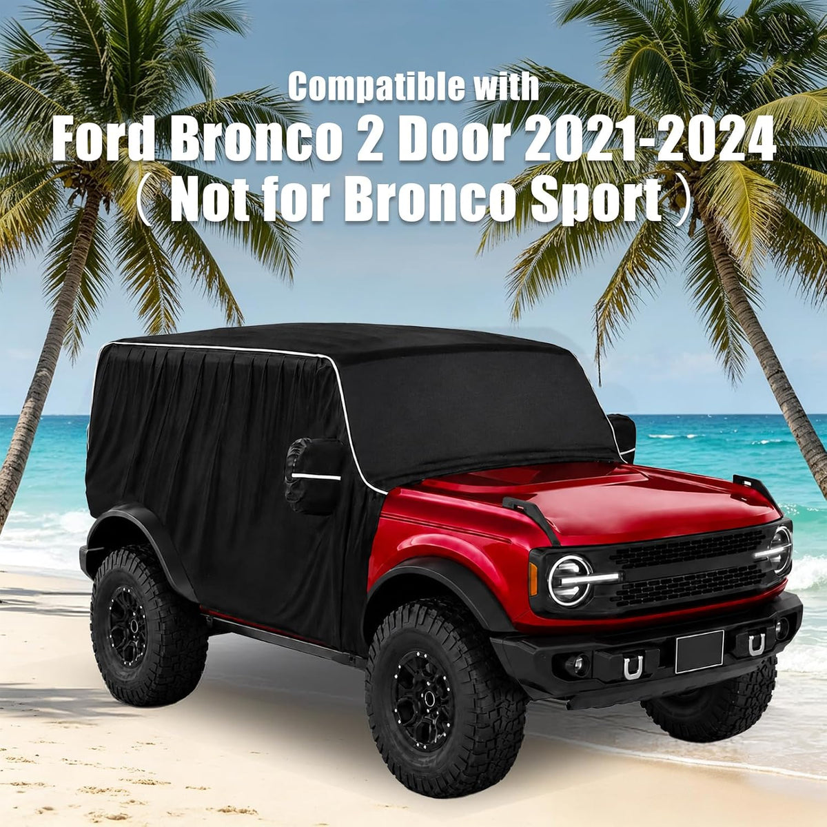 600D Cab Cover Windproof Sunshade Cover for 2021-2024 Ford Bronco 2 Door, 6-Layer Protection Frost Wiper & Mirror Covers Protect from Sunshine, UV, Snow, Rain(Not fit Bronco Sport)